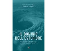 Il dominio dell'esteriore. Filosofia e critica della catastrofe