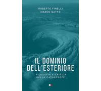 Libri Roberto Finelli / Marco Gatto - Il Dominio Dell'esteriore. Filosofia E Cri