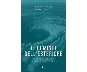 Il dominio dell'esteriore. Filosofia e critica della catastrofe [Paperback] [May