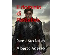 Il dominio di Rastaban: Queeral saga fantasy