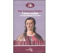 Il dono crudele. La tragica bellezza di una diva