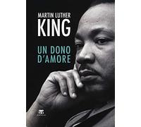 Il dono d'amore. Sermoni da «La forza di amare» e altri discorsi