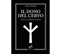 Il dono del cervo: Rune, il Tesoro d’Europa [Paperback] [Oct 09, 2024] Lo Vetro,