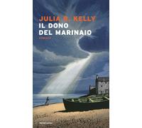Il dono del marinaio - Kelly Julia R.