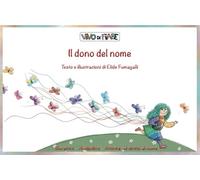 Il dono del nome. Schede per Kamishibai. Ediz. illustrata