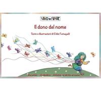 Il dono del nome. Schede per Kamishibai. Ediz. illustrata
