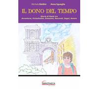 Il dono del tempo. Storia di Paolo tra antichi vicoli e rumorose strade aversane