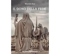 Il dono della fede - Rosi Maurizio