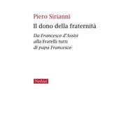 Il dono della fraternità. Da Francesco d’Assisi alla Fratelli tutti di papa Francesco