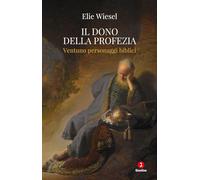 Il dono della profezia. Ventuno personaggi biblici