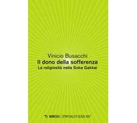 Il dono della sofferenza. La religiosità nella Soka Gakkai