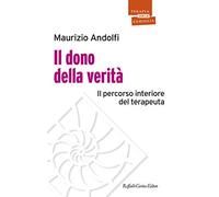 Il dono della verità. Il percorso interiore del terapeuta