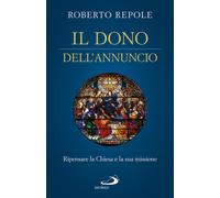 Il dono dell'annuncio. Ripensare la Chiesa e la sua missione - 20
