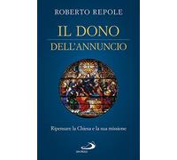 Il dono dell'annuncio. Ripensare la Chiesa e la sua missione