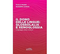 Il dono delle lingue: glossolalia e xenoglossia. Linguaggio della mistica?