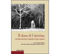 Il dono di Catterina. Il tempietto degli Onigo a Pederobba tra storia e leggenda