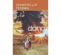 Il dono di Donatella Ferrini, 2021, Indipendently Published