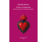 Il dono di Esperanza. Racconti messicani di una italo-messicana
