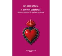 Il dono di Esperanza. Racconti messicani di una italo-messicana