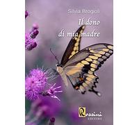 Il dono di mia madre
