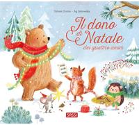 Il dono di Natale dei quattro amici. Ediz. a colori