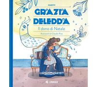 Libri Grazia Deledda - Il Dono Di Natale. Ediz. A Colori