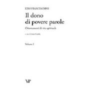 Il dono di povere parole. Orientamenti di vita spirituale vol. 1-4