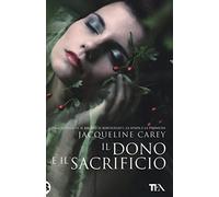 Il dono e il sacrificio. Ediz. illustrata