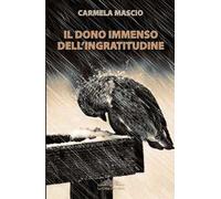 Il dono immenso dell'ingratitudine
