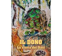 Il dono. La storia dei Sasi