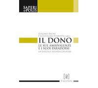 Il dono. Le sue ambivalenze e i suoi paradossi. Un dialogo interdisciplinare