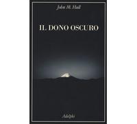 Il dono oscuro - Hull John M.