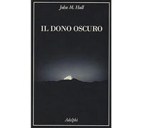 Il dono oscuro [Paperback] Hull, John M.; Sacks, Oliver and Pacifico, Francesco
