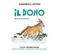 Il dono. Storia di un'avventura. Ediz. a colori - Dottori Mariangiola