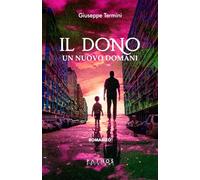 Il Dono. Un Nuovo Domani - - 2024