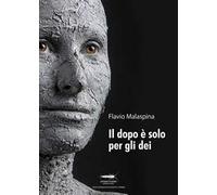 Il dopo è solo per gli dei