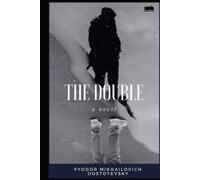 Il doppio di Fyodor Mikhailovich Dostoevskij (Illustrato)