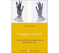 Il doppio e l'eterno. L'archivio di Giovanna Brogna/Sonnino, regista e artista visiva