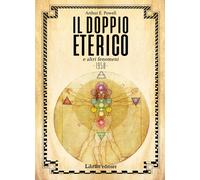 Il doppio eterico e altri fenomeni - Powell Arthur Edward