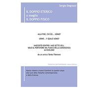 Il doppio eterico o meglio il doppio fisico. Nuova visione e nuove frontiere su questo corpo alla luce della teosofia contemporanea e della scienza