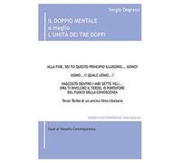Degrassi Sergio – Il doppio mentale – o meglio l'unità dei Tre Doppi