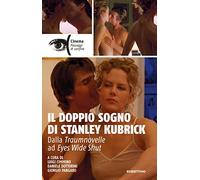 Il doppio sogno di Stanley Kubrick. Dalla Traumnovelle ad Eyes Wide Shut