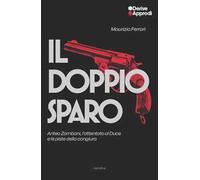 Il doppio sparo. Anteo Zamboni, l'attentato al Duce e le piste della congiura
