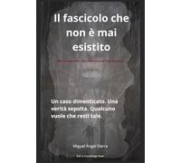 Il dossier che non è mai esistito: Un caso dimenticato. Una verità sepolta. Qualcuno vuole che resti tale.