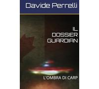 IL DOSSIER GUARDIAN: L'OMBRA DI CARP