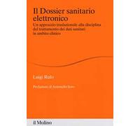 Il dossier sanitario elettronico. Un approccio traslazionale alla disciplina del trattamento dei dati sanitari in ambito clinico