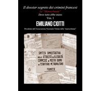 Il dossier segreto dei crimini francesi. Dove tutto ebbe inizio. Le «maroc...