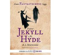 Il dottor Jekyll e Mr. Hyde letto da Ennio Fantaschini. Audiolibro. CD Audio formato MP3