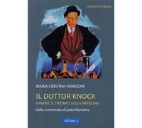Il dottor Knock. Ovvero il trionfo della medicina