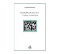 Il dottore commercialista. Formazione, professione, etica.